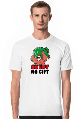 NO LIFT NO GIFT T-SHIRT