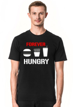 Forever hungry