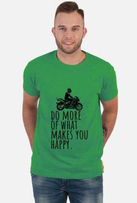 Do More Of What Makes You Happy