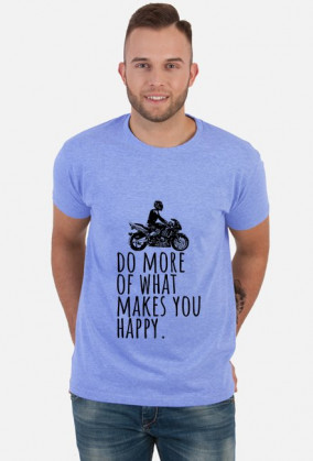 Do More Of What Makes You Happy