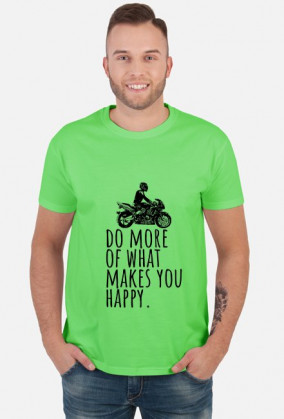 Do More Of What Makes You Happy