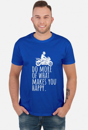 Do More Of What Makes You Happy