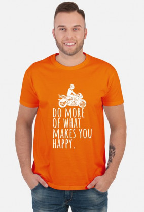 Do More Of What Makes You Happy