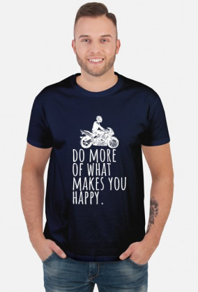 Do More Of What Makes You Happy