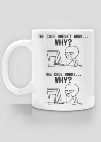 Kubek idealny pomysła na tani prezent dla programisty, informatyka, pod choinkę, na urodziny, na mikołajki - The code doesn't work... Why?, The code works... Why?