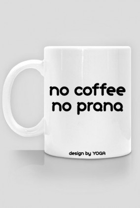 Kubek Yoga: no coffee no prana