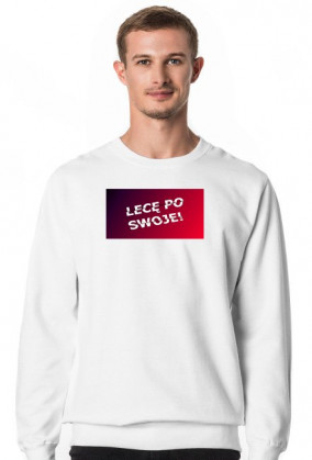 Bluza Lecę po swoje!