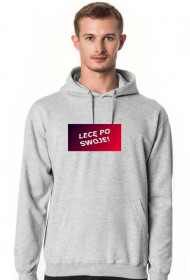 Bluza z kapturem Lecę po swoje!