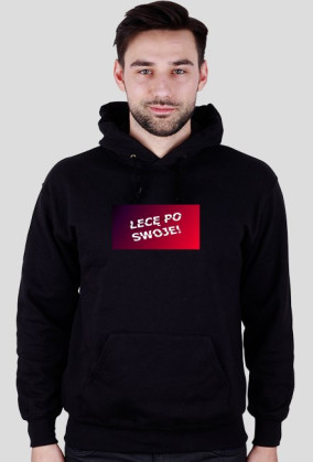 Bluza z kapturem Lecę po swoje!