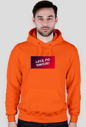 Bluza z kapturem Lecę po swoje!
