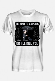 Męski T-shirt "Be kind to Animals or I'll Kill You"