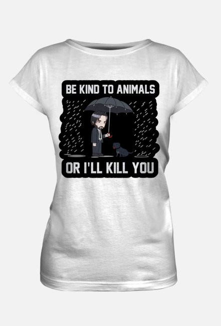 Damski T-shirt "Be kind to Animals or I'll Kill You"