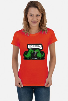 Damski T-shirt "Dude, did you eat the last unicorn?"