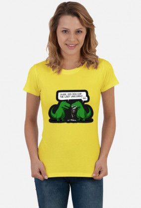 Damski T-shirt "Dude, did you eat the last unicorn?"