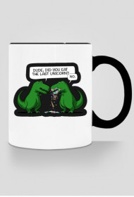 Kubek "Dude, did you eat the last unicorn?"