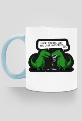 Kubek "Dude, did you eat the last unicorn?"