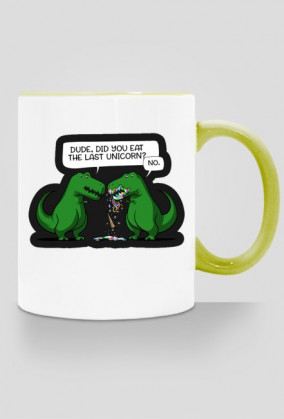 Kubek "Dude, did you eat the last unicorn?"