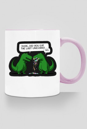 Kubek "Dude, did you eat the last unicorn?"