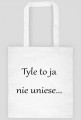 Tyle to ja nie uniese