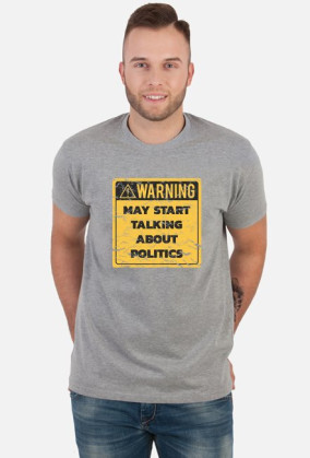 Koszulka męska, Uwaga! Może mówić o polityce! - Warning! May talking about politics