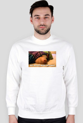 Bluza nie mogę mam spanko