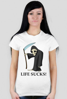 Koszulka Damska - "Life Sucks!"