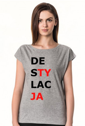 Koszulka damska z napisem Destylacja DesTYlacJa