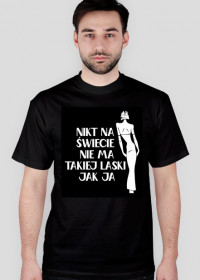Koszulka Męska - "Nikt na świecie nie ma takiej laski jak ja"
