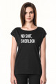 Koszulka No shit, Sherlock damska