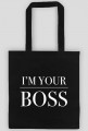 I'm Your Boss - Eco Bag