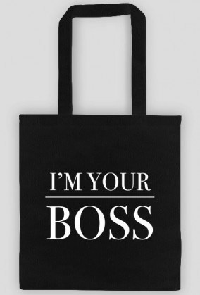 I'm Your Boss - Eco Bag