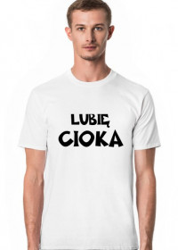 T-shirt Lubię Cioka