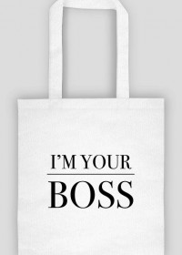 I'm Your Boss - Eco Bag