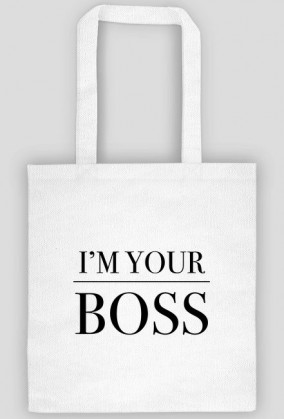 I'm Your Boss - Eco Bag