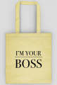 I'm Your Boss - Eco Bag