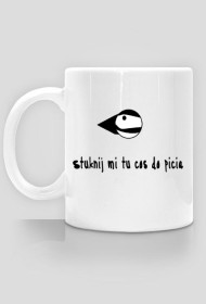 stuknij mi tu cos do picia