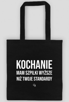 Mam szpilki wyższe niż Twoje standardy - Eco Bag