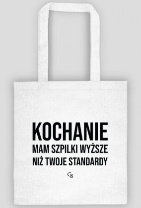 Mam szpilki wyższe niż Twoje standardy - Eco Bag