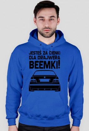 E36 - Dla beemki za cienki (bluza męska kapturowa) ciemna grafika