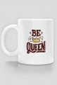 be my queen