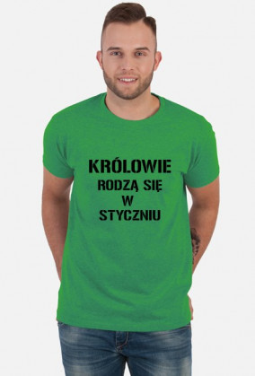 KOSZULKA KRÓLOWIE RODZĄ SIĘ W STYCZNIU MĘSKA