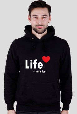 Life is not a Fun