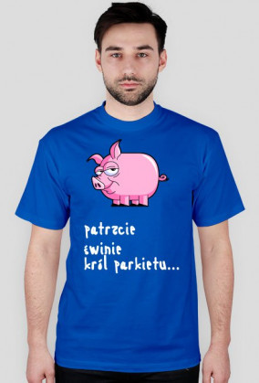 Koszulka - "Patrzcie Świnie" Wszystkie kolory v2 Męska