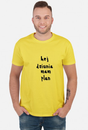 hej dziunia mam plan