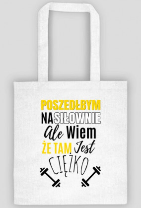 Poszedłbym na siłownie