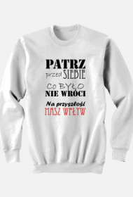 Patrz przed siebie....