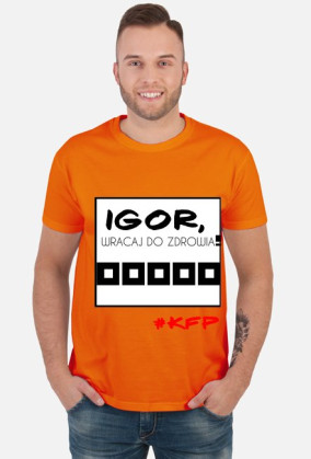 Igor, wracaj do zdrowia!
