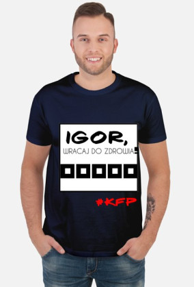Igor, wracaj do zdrowia!