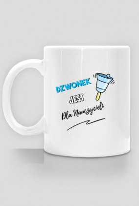 Dzwonek jest dla Nauczyciela