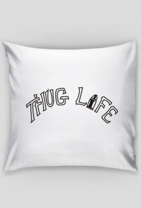 Poduszka THUG LIFE